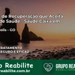 Clínica de Recuperação Saúde Caixa em Goianápolis – GO | Cobertura 100%