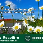 Clínica de Recuperação Saúde Caixa em Grajaú – MA | Cobertura 100%