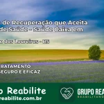 Clínica de Recuperação Saúde Caixa em Gramado dos Loureiros – RS | Cobertura 100%