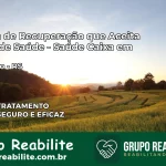 Clínica de Recuperação Saúde Caixa em Gramado – RS | Cobertura 100%