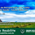 Clínica de Recuperação Saúde Caixa em Granjeiro – CE | Cobertura 100%