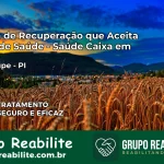 Clínica de Recuperação Saúde Caixa em Guadalupe – PI | Cobertura 100%