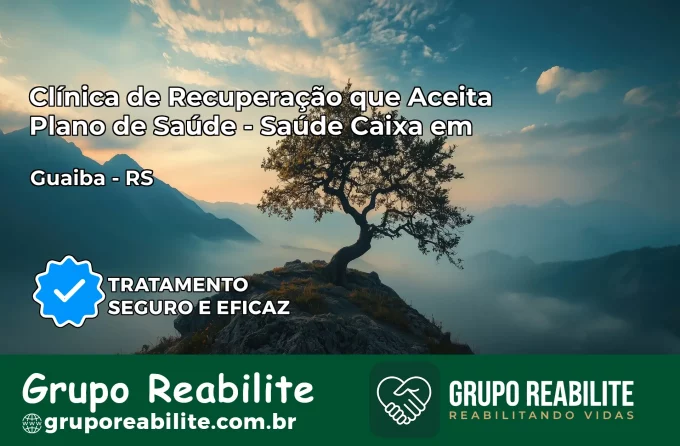 Clínica de Recuperação Saúde Caixa em Guaíba – RS | Cobertura 100%