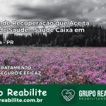 Clínica de Recuperação Saúde Caixa em Guairaçá – PR | Cobertura 100%