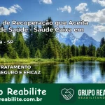 Clínica de Recuperação Saúde Caixa em Guapiara – SP | Cobertura 100%