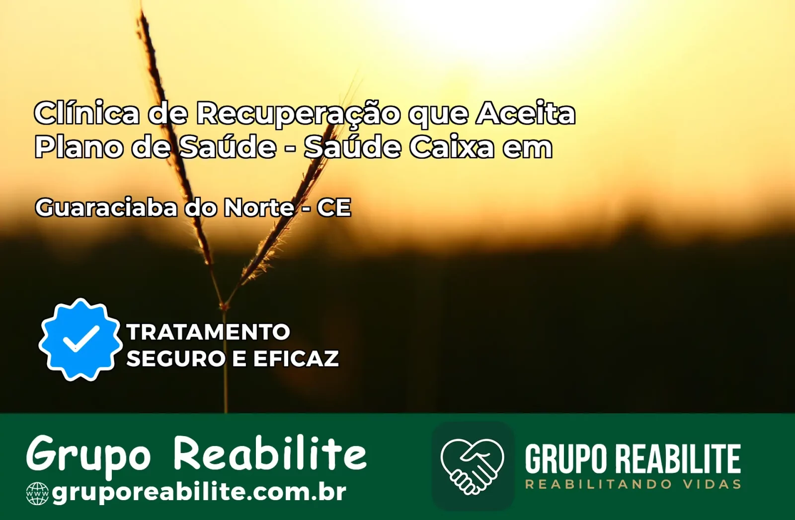 Clínica de Recuperação Saúde Caixa em Guaraciaba do Norte – CE | Cobertura 100%