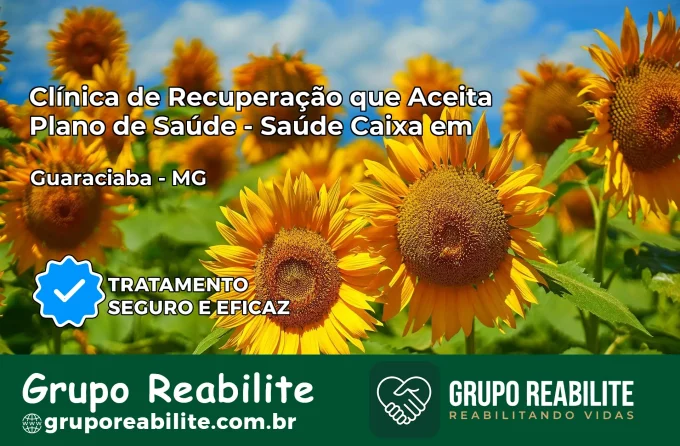 Clínica de Recuperação Saúde Caixa em Guaraciaba – MG | Cobertura 100%