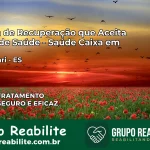 Clínica de Recuperação Saúde Caixa em Guarapari – ES | Cobertura 100%