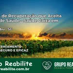 Clínica de Recuperação Saúde Caixa em Guatambú – SC | Cobertura 100%