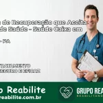 Clínica de Recuperação Saúde Caixa em Gurupá – PA | Cobertura 100%
