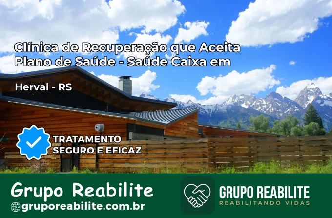 Clínica de Recuperação Saúde Caixa em Herval – RS | Cobertura 100%