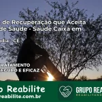 Clínica de Recuperação Saúde Caixa em Hidrolândia – CE | Cobertura 100%