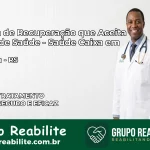Clínica de Recuperação Saúde Caixa em Humaitá – RS | Cobertura 100%