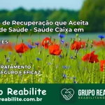 Clínica de Recuperação Saúde Caixa em Ibatiba – ES | Cobertura 100%