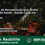 Clínica de Recuperação Saúde Caixa em Ibiaçá – RS | Cobertura 100%