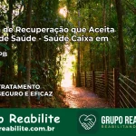 Clínica de Recuperação Saúde Caixa em Ibiara – PB | Cobertura 100%