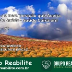 Clínica de Recuperação Saúde Caixa em Ibimirim – PE | Cobertura 100%
