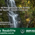 Clínica de Recuperação Saúde Caixa em Ibiúna – SP | Cobertura 100%