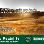 Clínica de Recuperação Saúde Caixa em Igaci – AL | Cobertura 100%