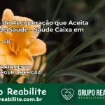 Clínica de Recuperação Saúde Caixa em Igaracy – PB | Cobertura 100%
