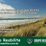 Clínica de Recuperação Saúde Caixa em Ilhota – SC | Cobertura 100%