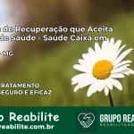 Clínica de Recuperação Saúde Caixa em Ilicínea – MG | Cobertura 100%