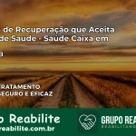 Clínica de Recuperação Saúde Caixa em Ingá – PB | Cobertura 100%