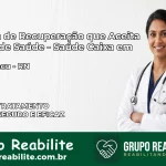 Clínica de Recuperação Saúde Caixa em Ipanguaçu – RN | Cobertura 100%