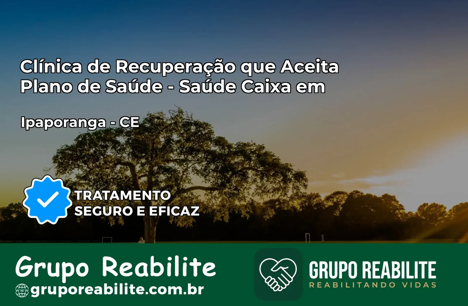Clínica de Recuperação Saúde Caixa em Ipaporanga – CE | Cobertura 100%