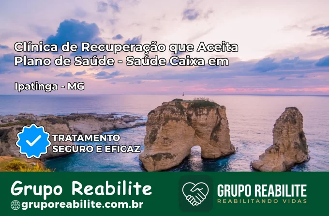 Clínica de Recuperação Saúde Caixa em Ipatinga – MG | Cobertura 100%