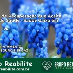 Clínica de Recuperação Saúde Caixa em Ipiranga – PR | Cobertura 100%