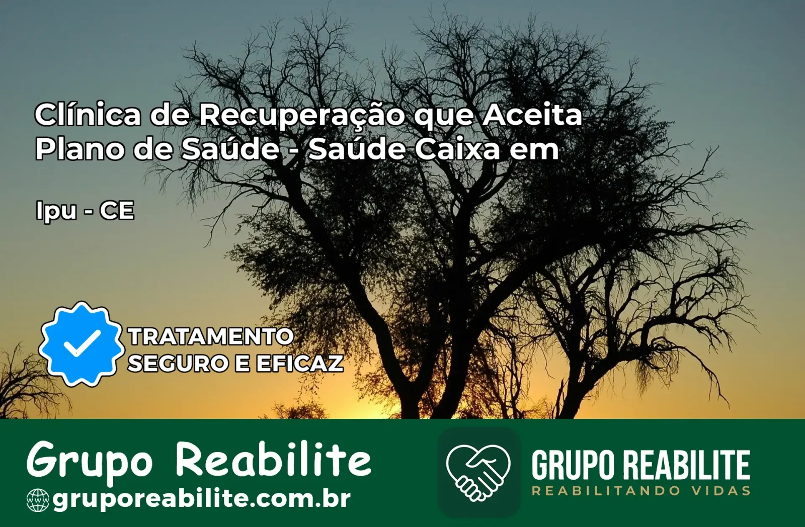 Clínica de Recuperação Saúde Caixa em Ipu – CE | Cobertura 100%