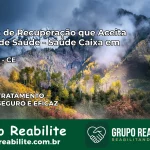 Clínica de Recuperação Saúde Caixa em Ipueiras – CE | Cobertura 100%