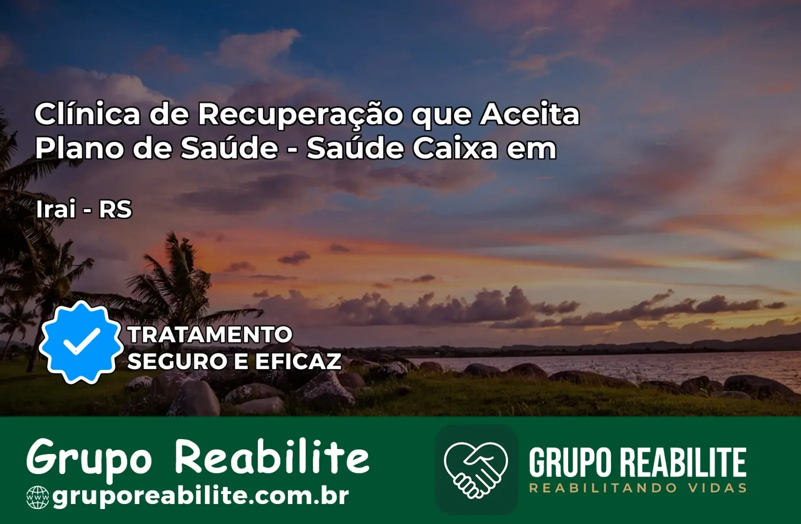 Clínica de Recuperação Saúde Caixa em Iraí – RS | Cobertura 100%