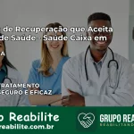 Clínica de Recuperação Saúde Caixa em Irecê – BA | Cobertura 100%