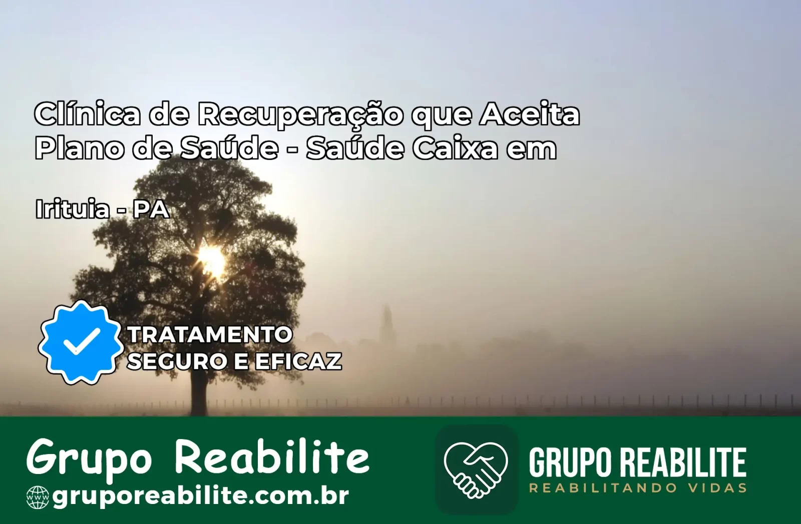 Clínica de Recuperação Saúde Caixa em Irituia – PA | Cobertura 100%