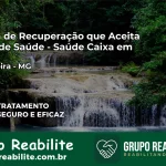 Clínica de Recuperação Saúde Caixa em Itacambira – MG | Cobertura 100%