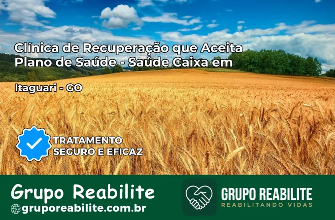 Clínica de Recuperação Saúde Caixa em Itaguari – GO | Cobertura 100%