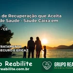Clínica de Recuperação Saúde Caixa em Itaiçaba – CE | Cobertura 100%