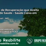 Clínica de Recuperação Saúde Caixa em Itambacuri – MG | Cobertura 100%