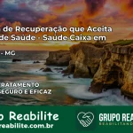 Clínica de Recuperação Saúde Caixa em Itamogi – MG | Cobertura 100%