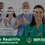 Clínica de Recuperação Saúde Caixa em Itanhomi – MG | Cobertura 100%