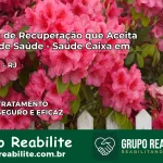 Clínica de Recuperação Saúde Caixa em Itaocara – RJ | Cobertura 100%