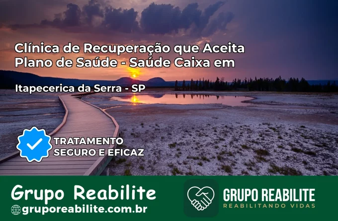 Clínica de Recuperação Saúde Caixa em Itapecerica da Serra – SP | Cobertura 100%