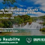 Clínica de Recuperação Saúde Caixa em Itapecuru Mirim – MA | Cobertura 100%