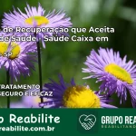 Clínica de Recuperação Saúde Caixa em Itapeva – SP | Cobertura 100%