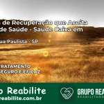 Clínica de Recuperação Saúde Caixa em Itapirapuã Paulista – SP | Cobertura 100%