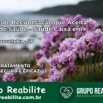 Clínica de Recuperação Saúde Caixa em Itaquaquecetuba – SP | Cobertura 100%