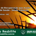 Clínica de Recuperação Saúde Caixa em Itaú de Minas – MG | Cobertura 100%