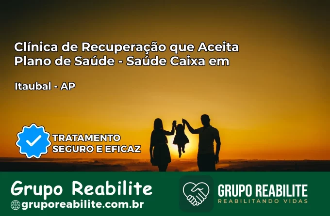 Clínica de Recuperação Saúde Caixa em Itaubal – AP | Cobertura 100%